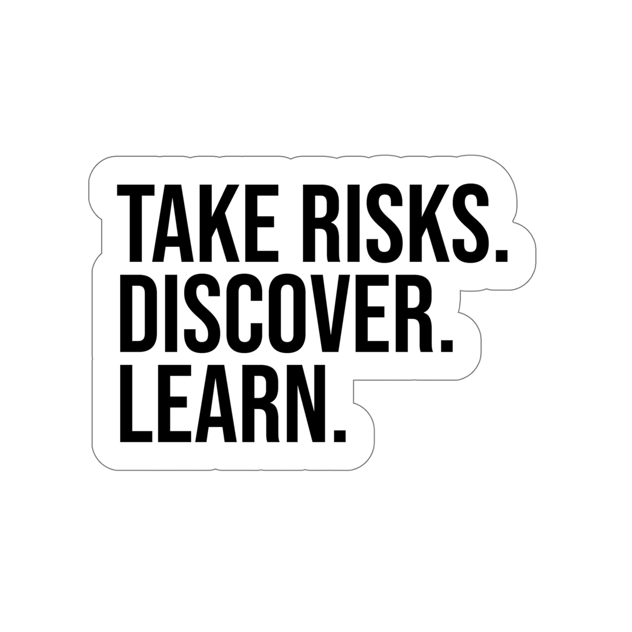 Take Risks, Discover, and Learn - Shop Inspiring Vinyl Sticker #size_3x3-inches