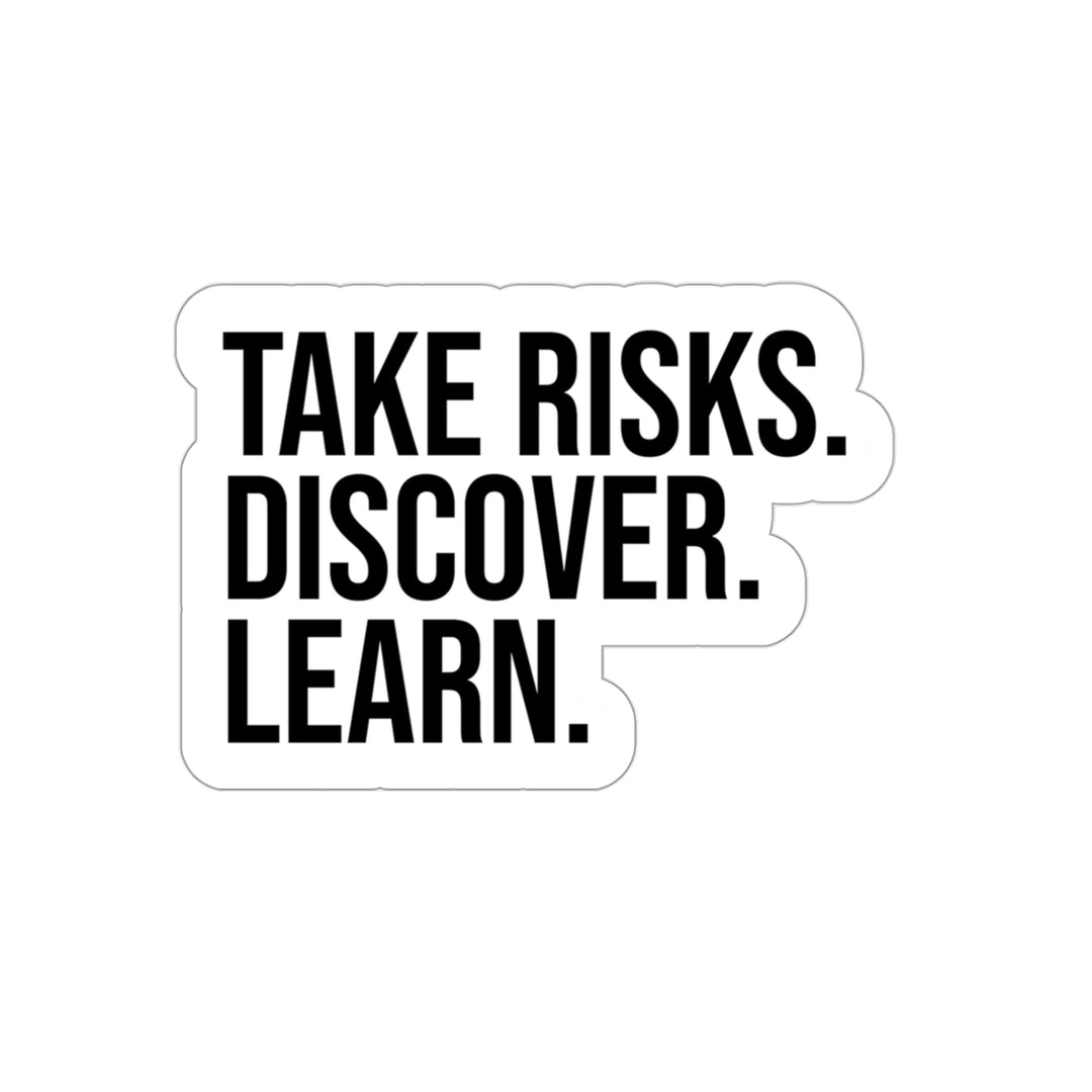 Take Risks, Discover, and Learn - Shop Inspiring Vinyl Sticker #size_4x4-inches