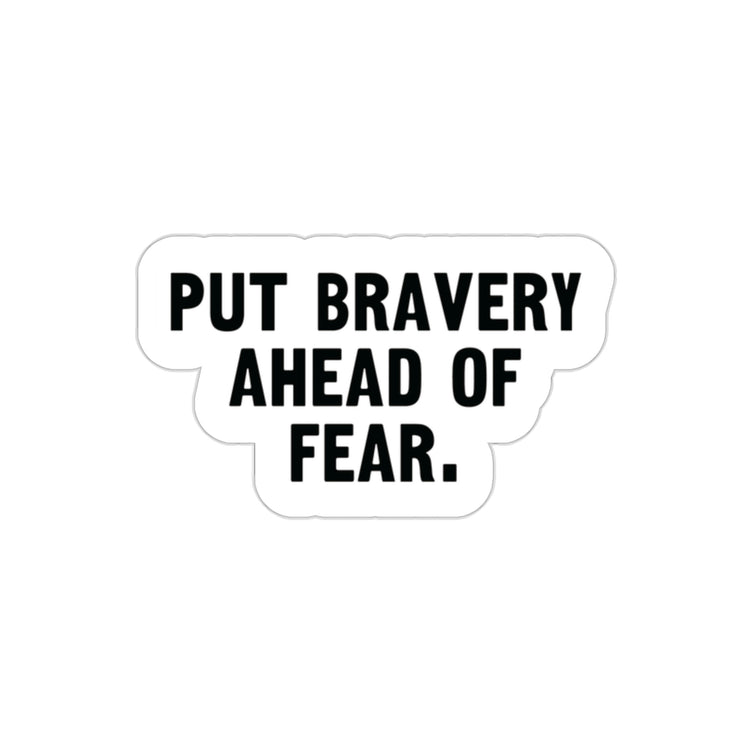 Put Bravery First - Overcome Your Fears with Courage! #size_2x2-inches