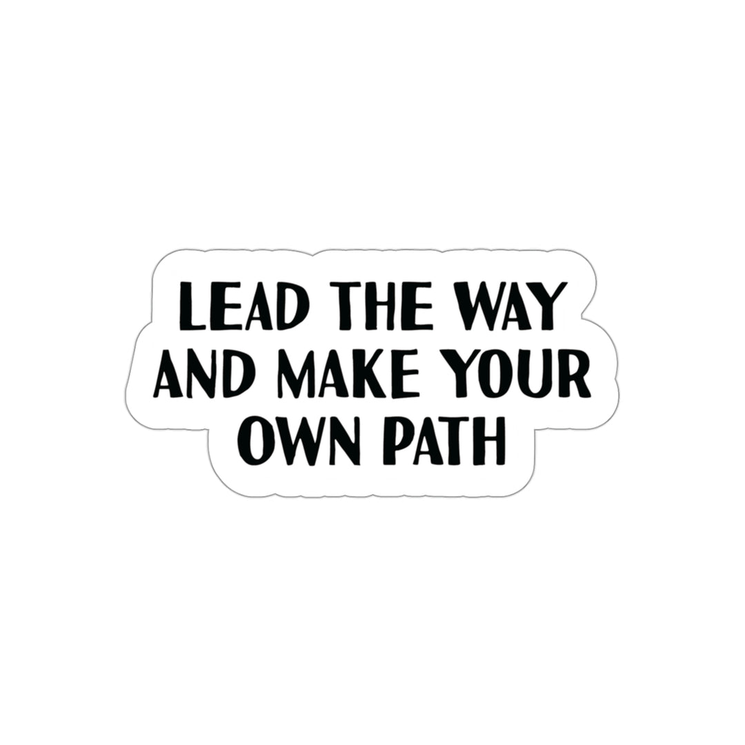 Lead the way and make your own path | Shop motivational stickers #size_3x3-inches