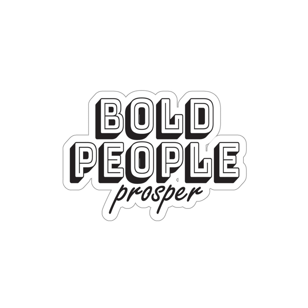 Bold people prosper quote inspirational sticker #size_4x4-inches