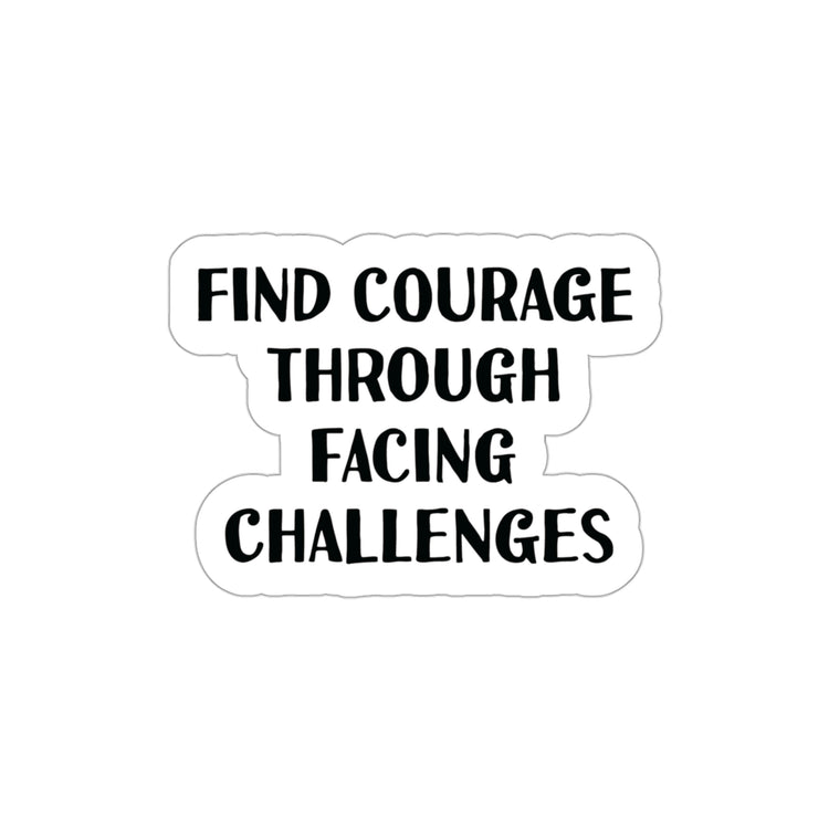 Face Challenges with Courage: Buy Sticker to Unleash Inner Strength #size_3x3-inches