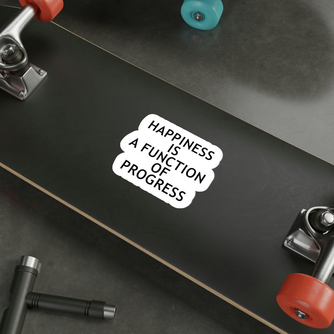 Happiness is a function of progress sticker | Self progress quotes #size_5x5-inches