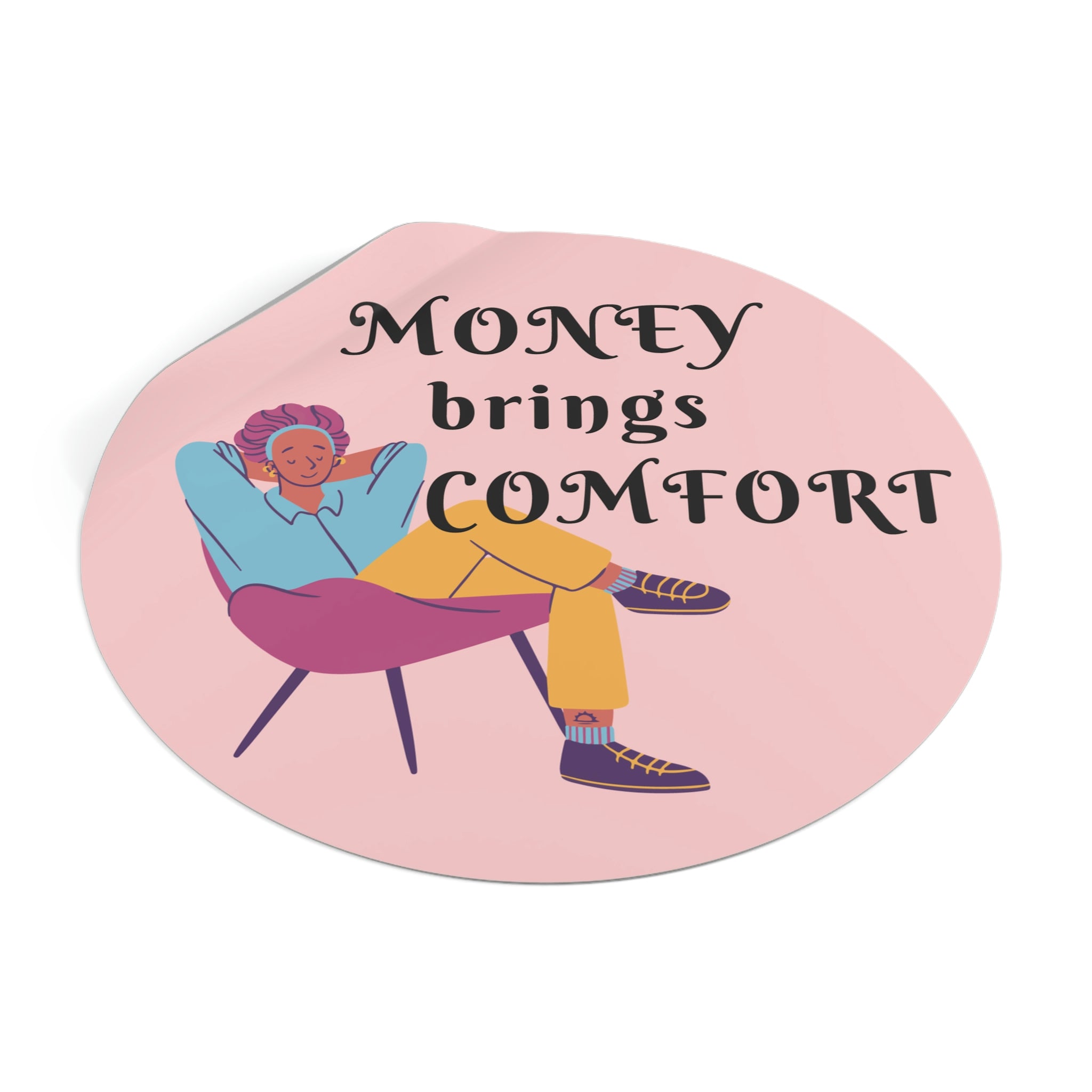 Money brings comfort sticker | Short quotes about making money #size_4x4-inches