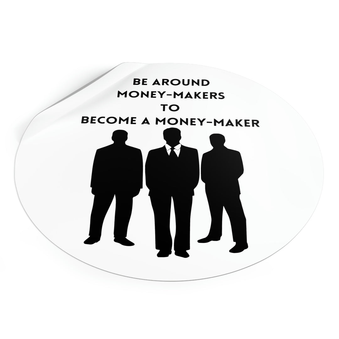 Be around money makers | Shop stickers for Success #size_6x6-inches