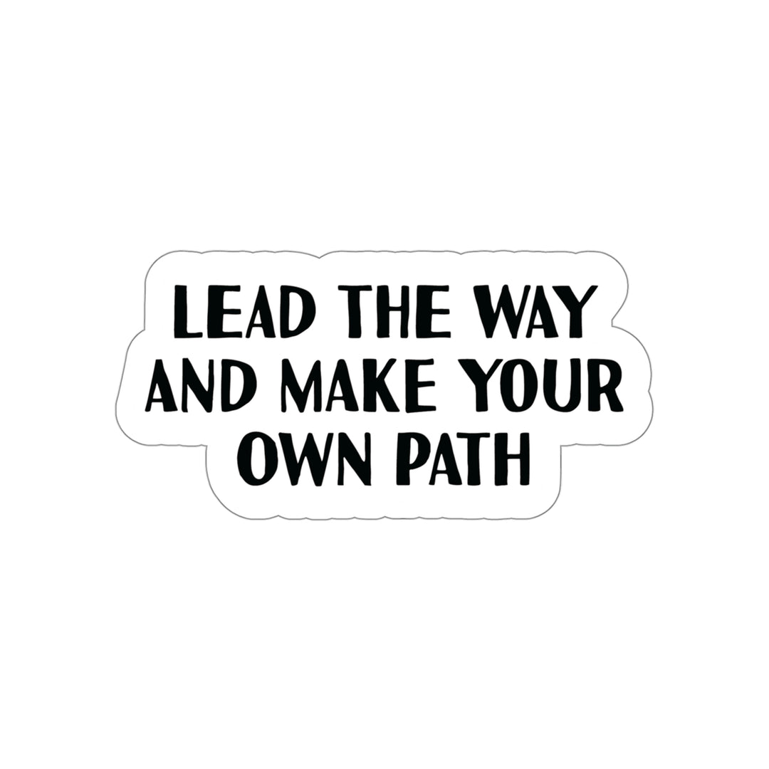 Lead the way and make your own path | Shop motivational stickers #size_4x4-inches