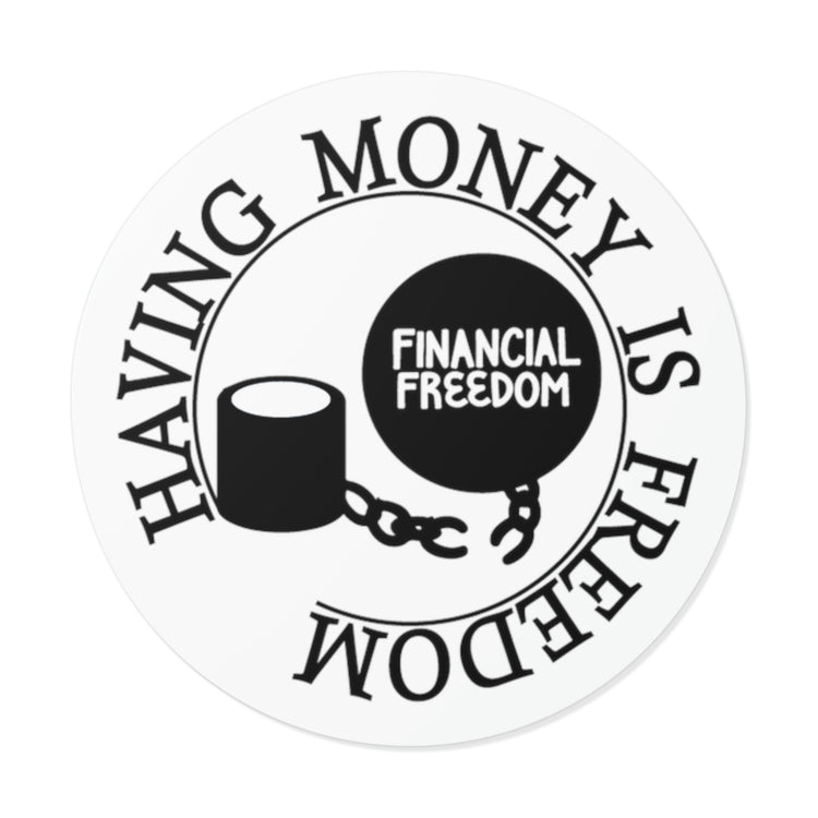 Having money is freedom sticker | Shop Financial freedom short quotes #size_2x2-inches