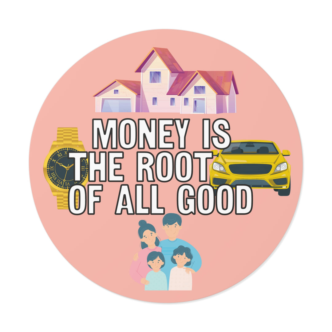 Money is the root of all good sticker | Shop money is good quotes #size_4x4-inches