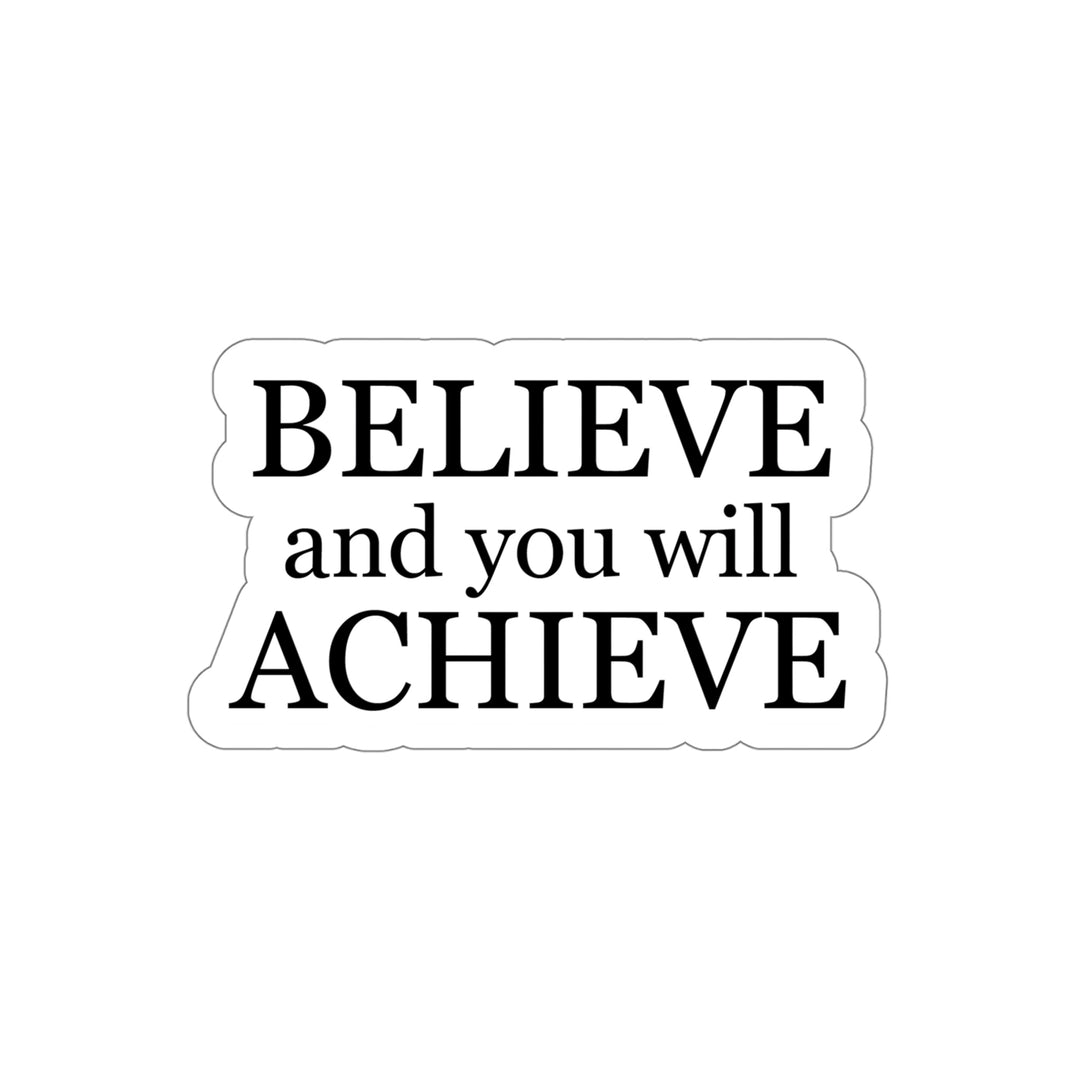 Inspire Yourself to Success: Believe and you will achieve sticker #size_5x5-inches