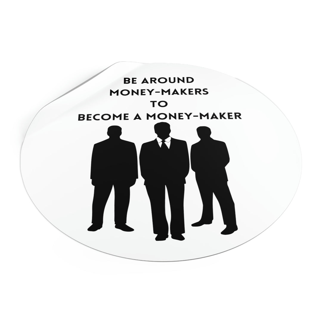 Be around money makers | Shop stickers for Success #size_5x5-inches