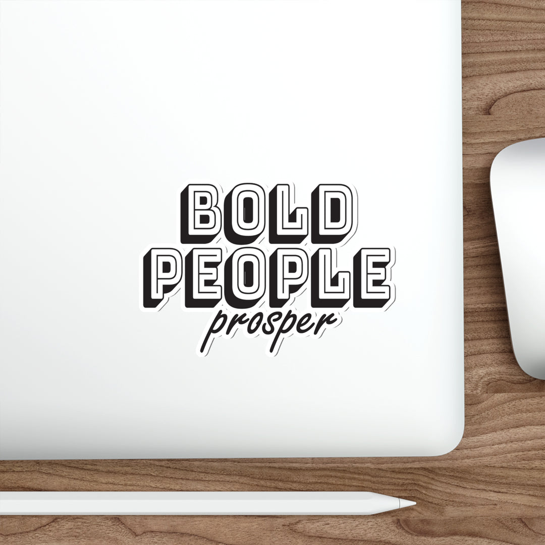 Bold people prosper quote motivational sticker #size_6x6-inches