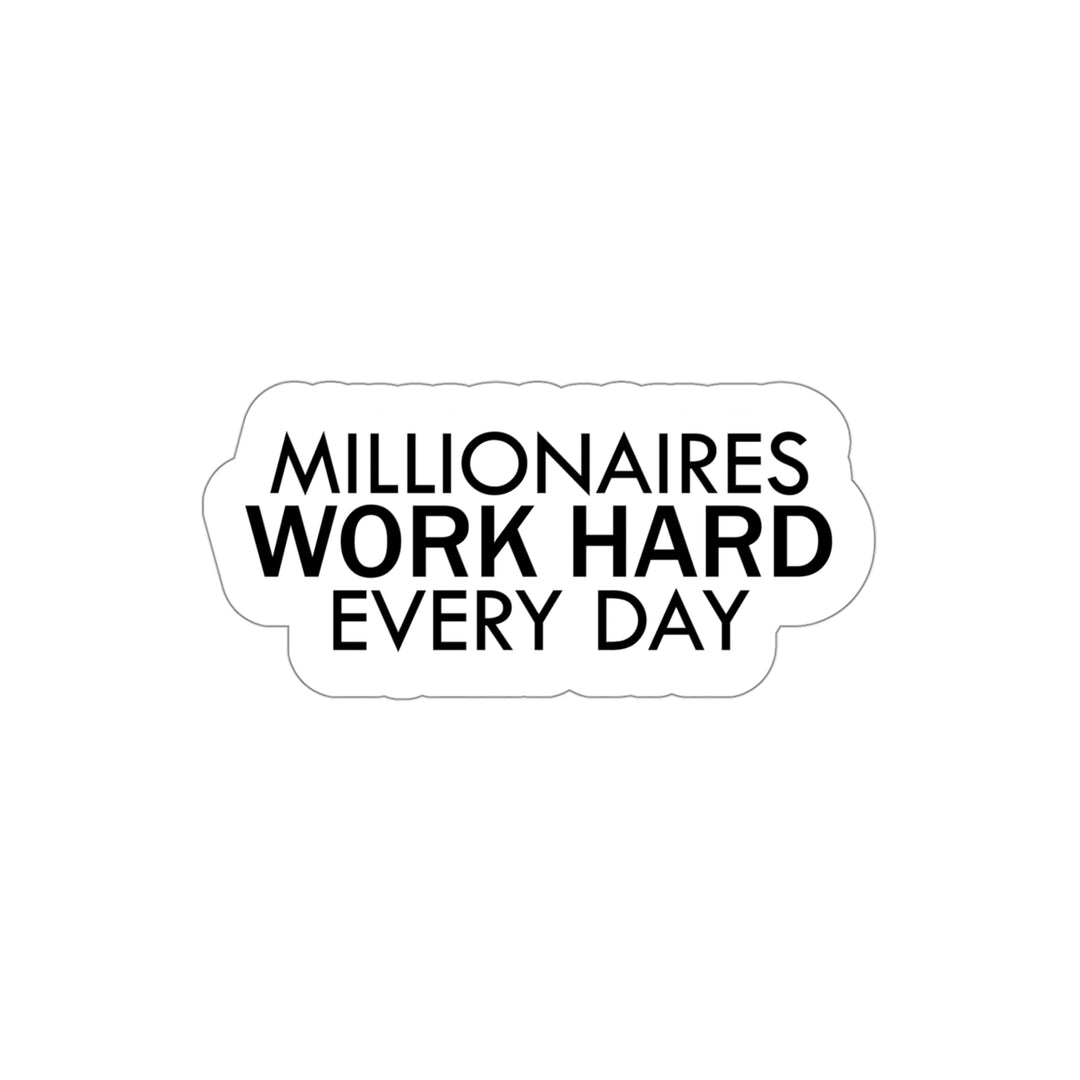 Millionaires work hard sticker | Shop Millionaire thoughts quotes #size_4x4-inches