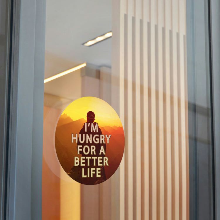 I'm hungry for a better life sticker | Be hungry for success quotes #size_6x6-inches