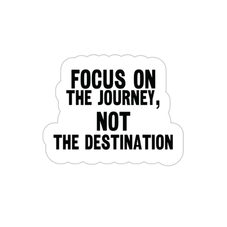 Focus on the journey not the destination: Stylish Sticker to Motivate #size_2x2-inches
