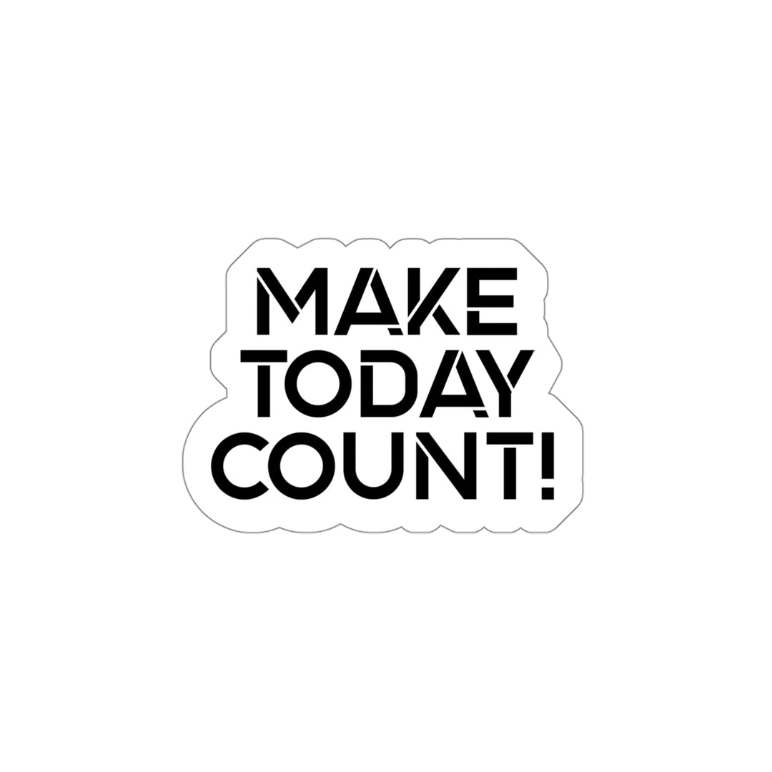 "Make Today Count" with this Inspirational Sticker | Shop Now #size_4x4-inches
