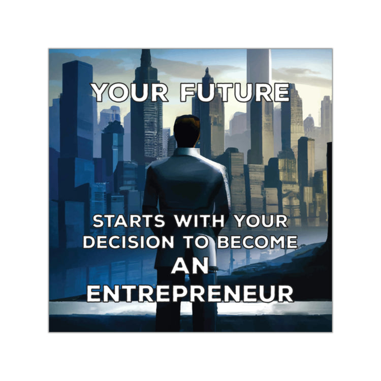 Become an Entrepreneur Today - Unlock Your Future with One Decision #size_2x2-inches