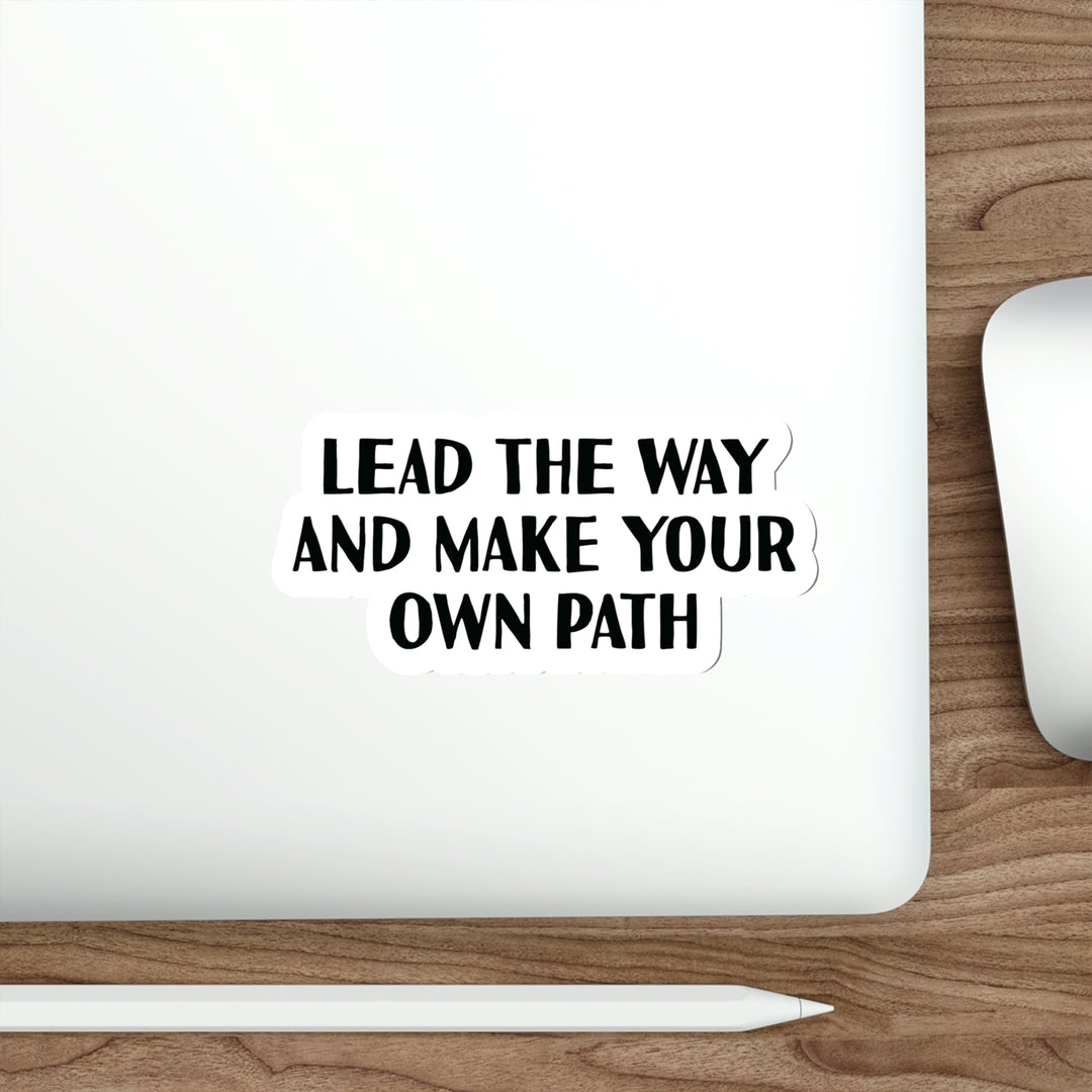 Lead the way and make your own path | Shop motivational stickers #size_5x5-inches