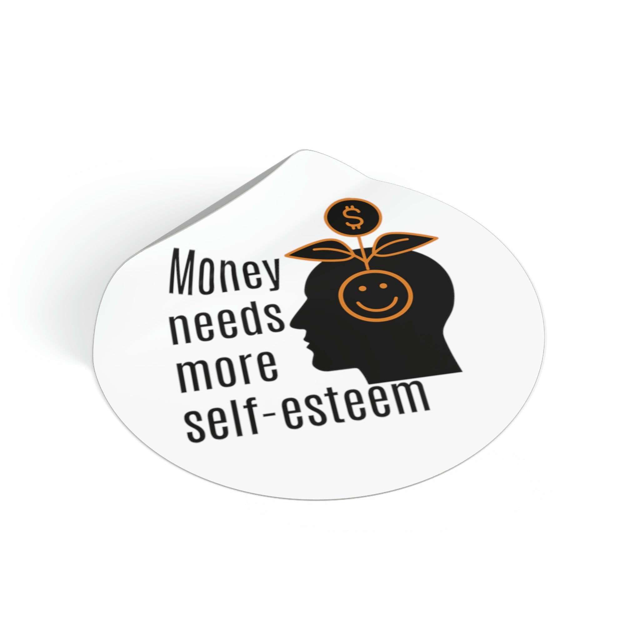 Money needs more self-esteem | Small business entrepreneur quotes #size_2x2-inches