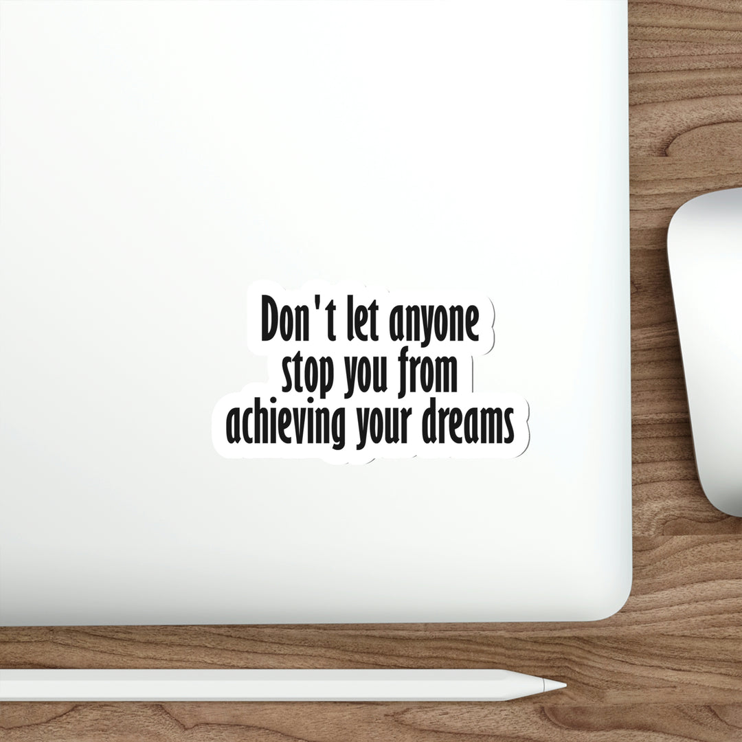 Reach Your Dreams - Get This Die-Cut Vinyl Sticker Today! #size_5x5-inches