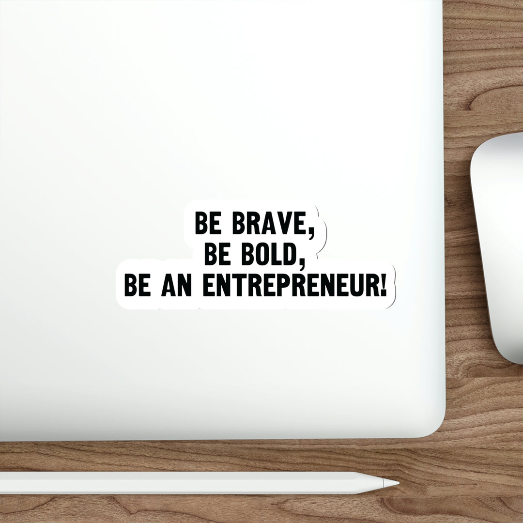 Be Brave, Bold, and Successful: Vinyl Die-Cut Sticker | Shop Now #size_6x6-inches