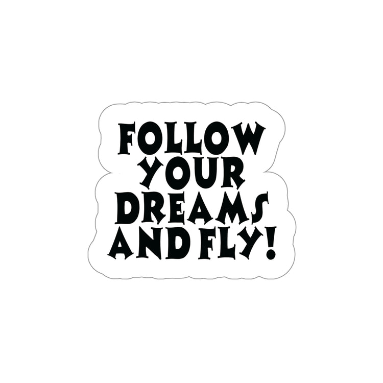 Customize Your Life - Follow Your Dreams & Fly with Our Stickers! #size_4x4-inches
