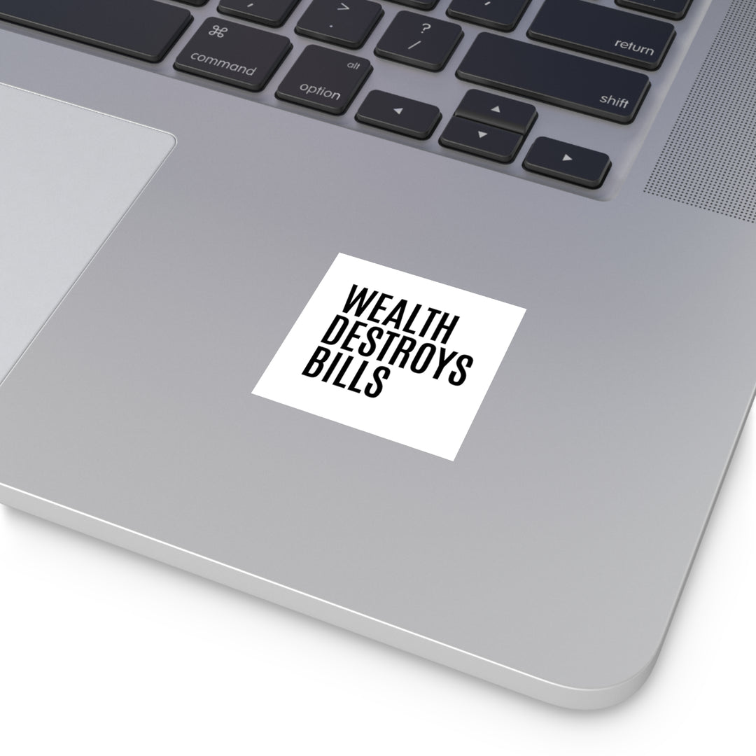 Shop true wealth quotes | Wealth destroys bills sticker on laptop at workspace #size_2x2-inches