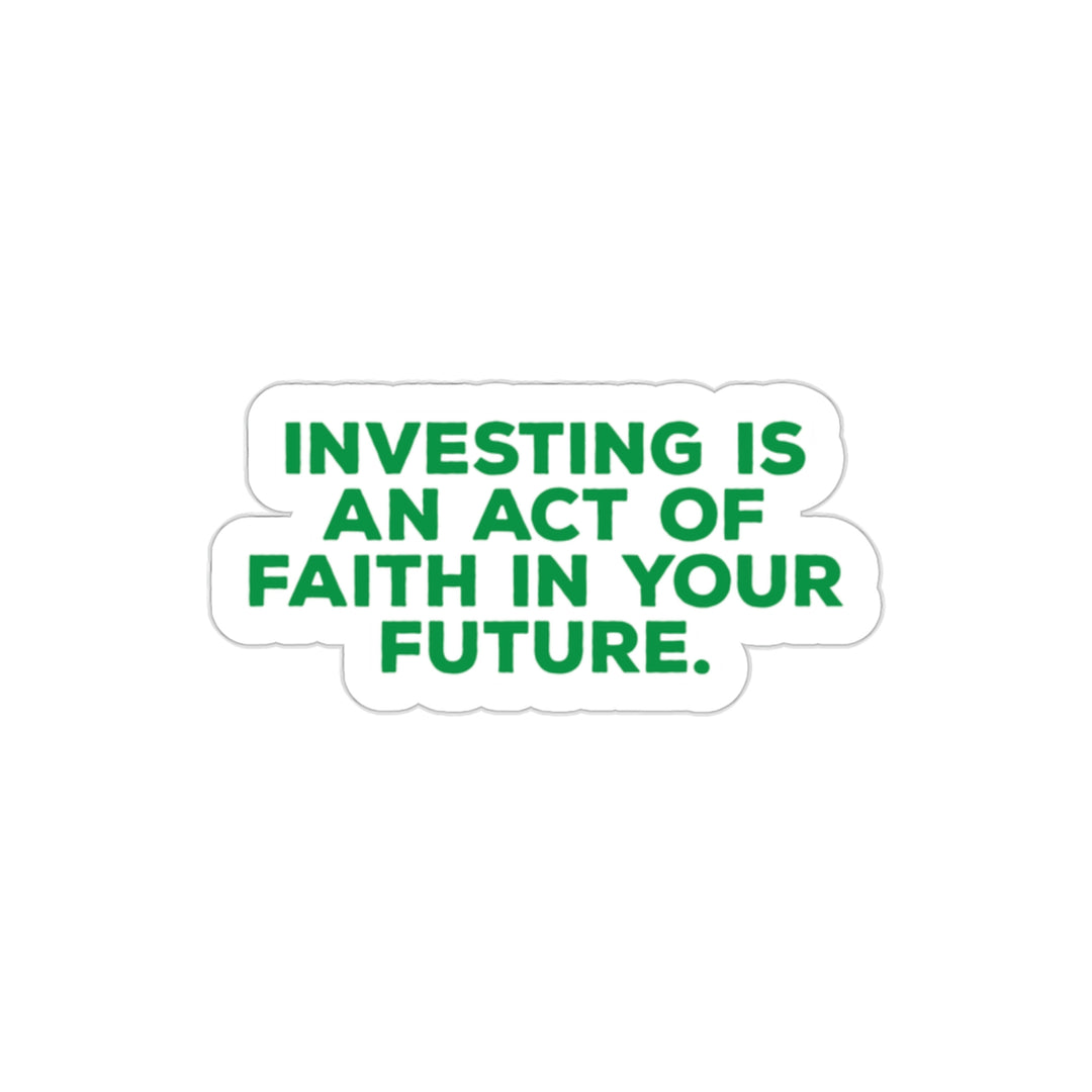Invest in Your Future: Get a Die-Cut Vinyl Motivational Sticker Today #size_2x2-inches 