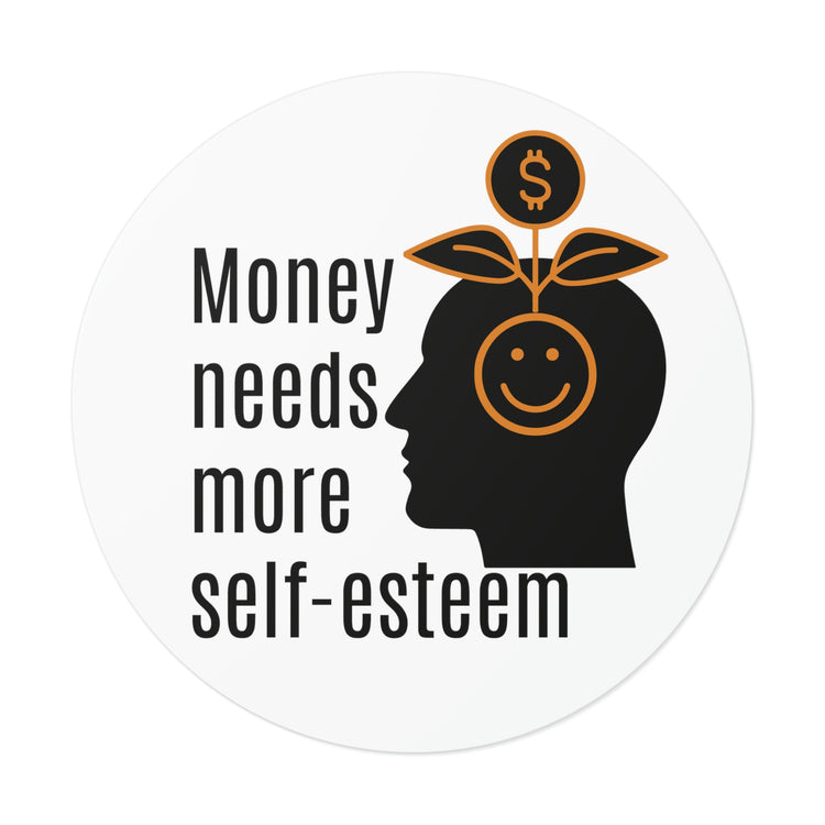 Money needs more self-esteem | Small business entrepreneur quotes #size_5x5-inches