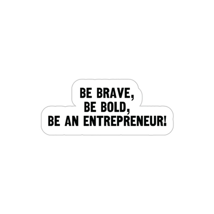 Be Brave, Bold, and Successful: Vinyl Die-Cut Sticker | Shop Now #size_2x2-inches