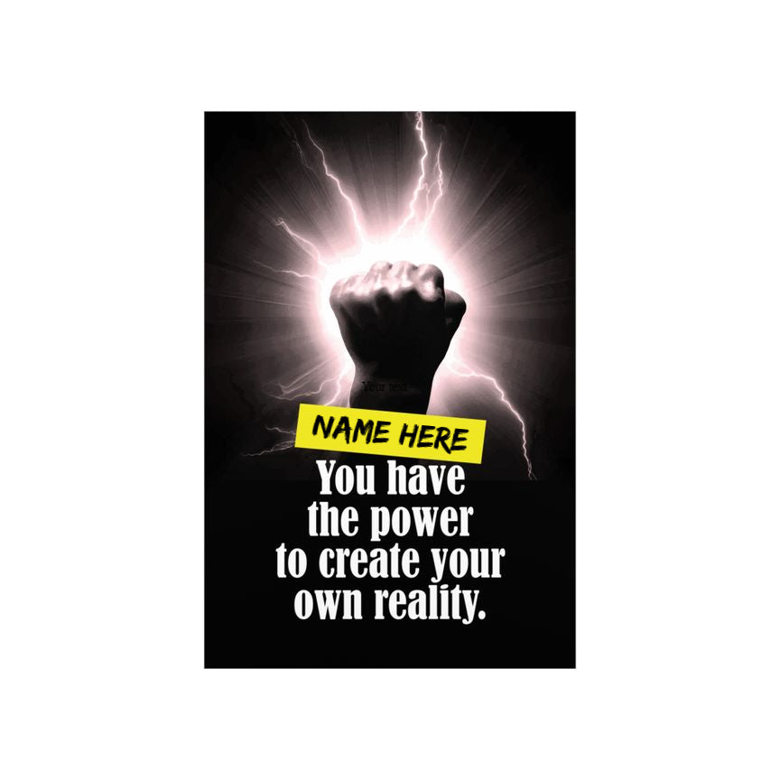 You have the power to create your own reality poster
