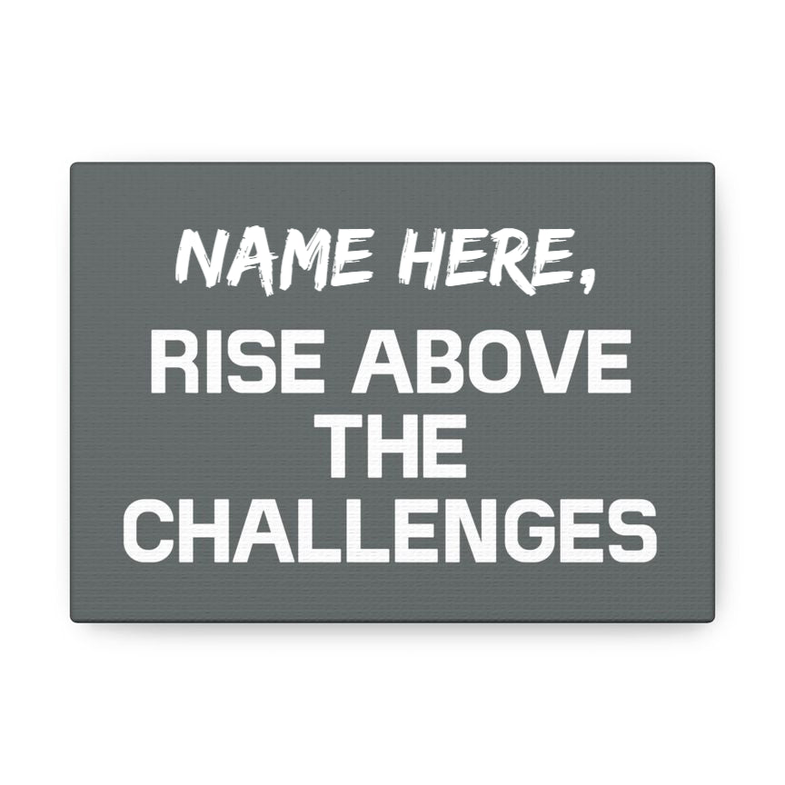 Rise above the challenges canvas