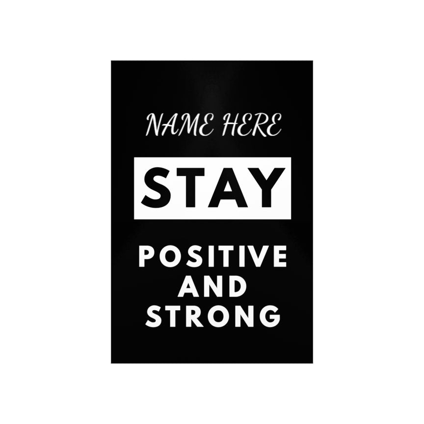 Stay positive and strong poster