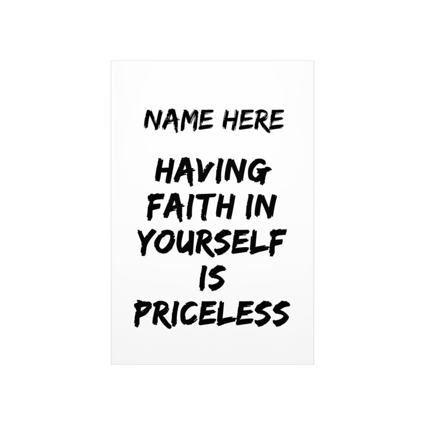 Having faith in yourself is priceless poster