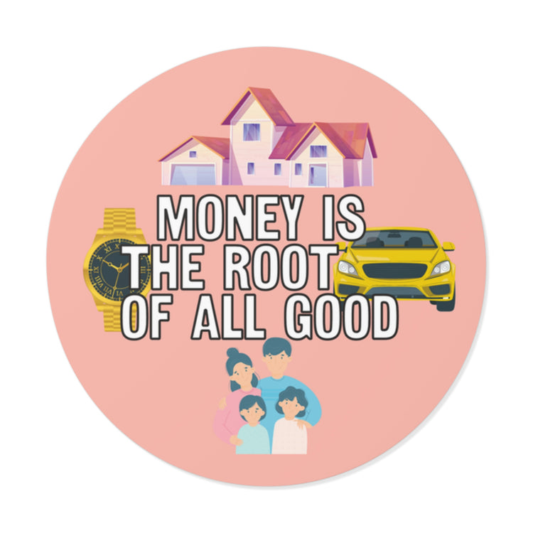 Money is the root of all good sticker | Shop money is good quotes #size_2x2-inches