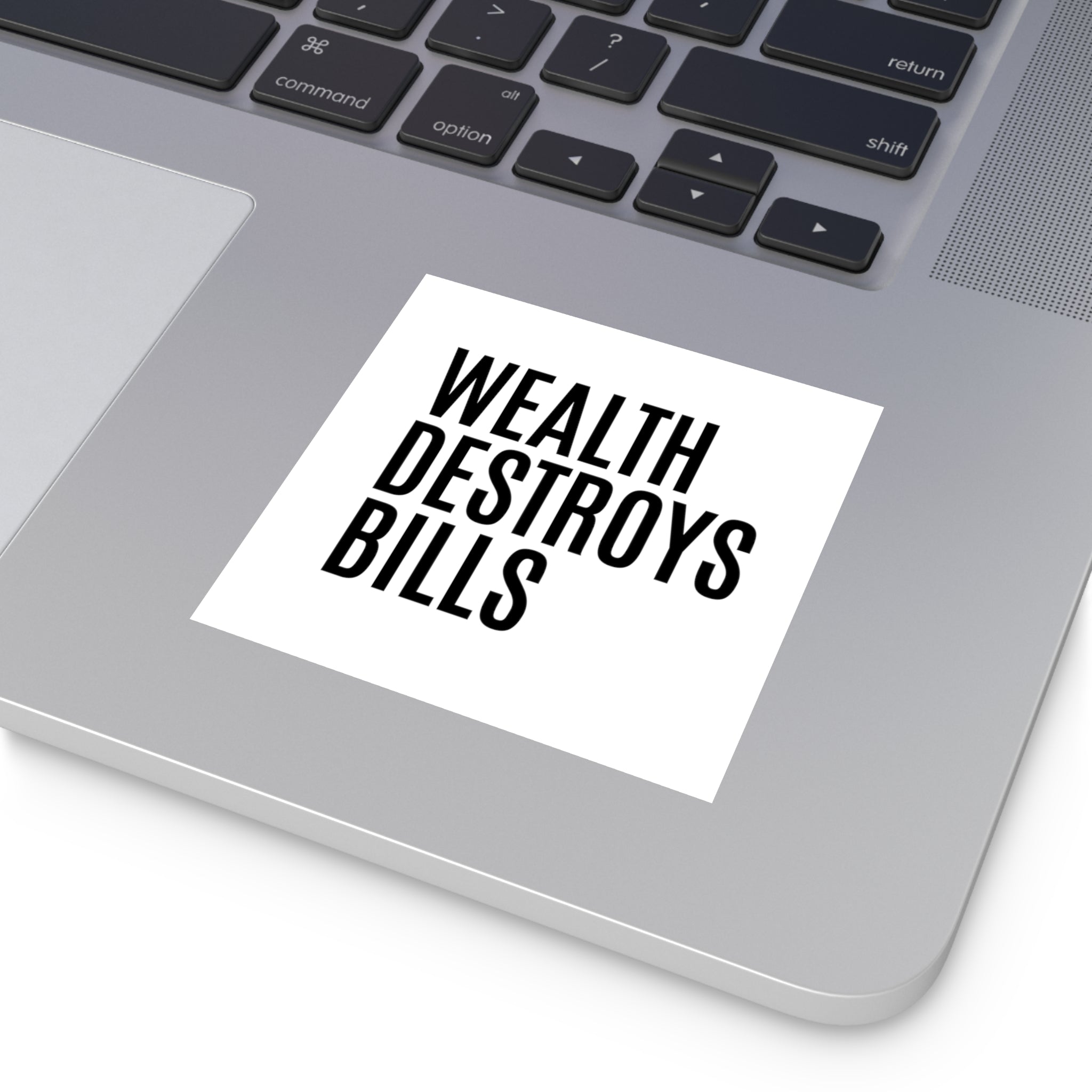 Shop true wealth quotes | Wealth destroys bills sticker at workspace on my laptop 
