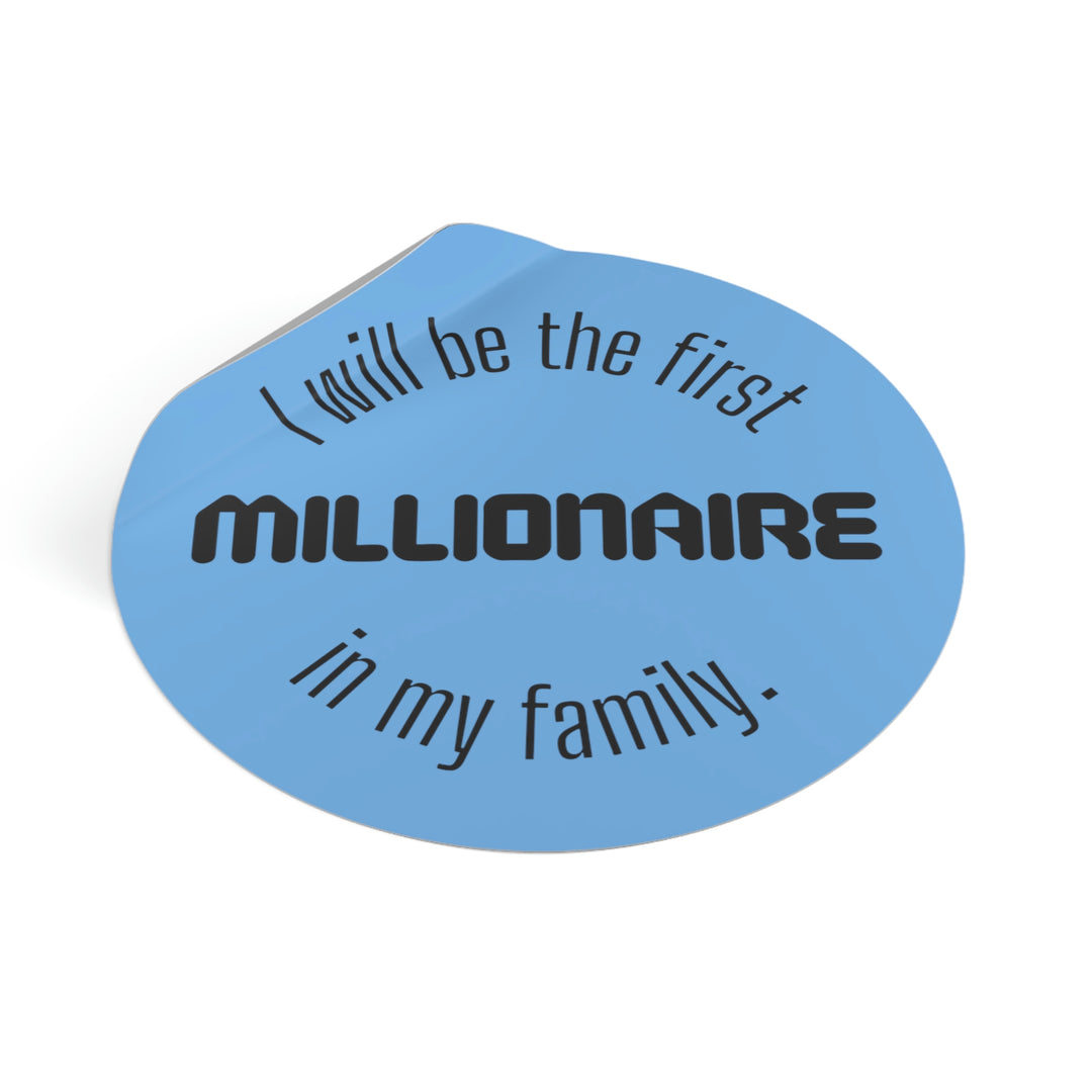 One day i will be a millionaire quotes | Shop Stickers #size_3x3-inches