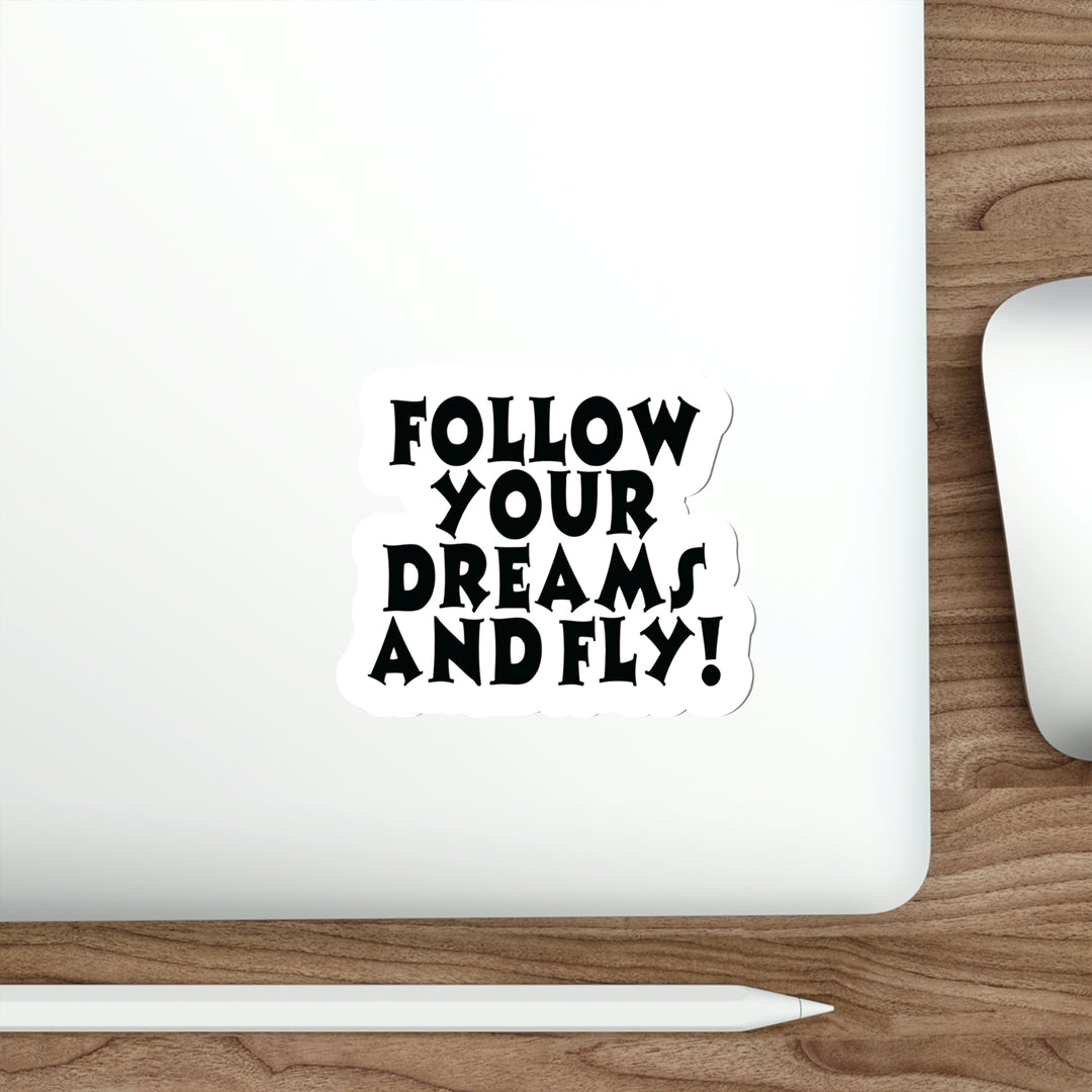 Customize Your Life - Follow Your Dreams & Fly with Our Stickers! #size_5x5-inches