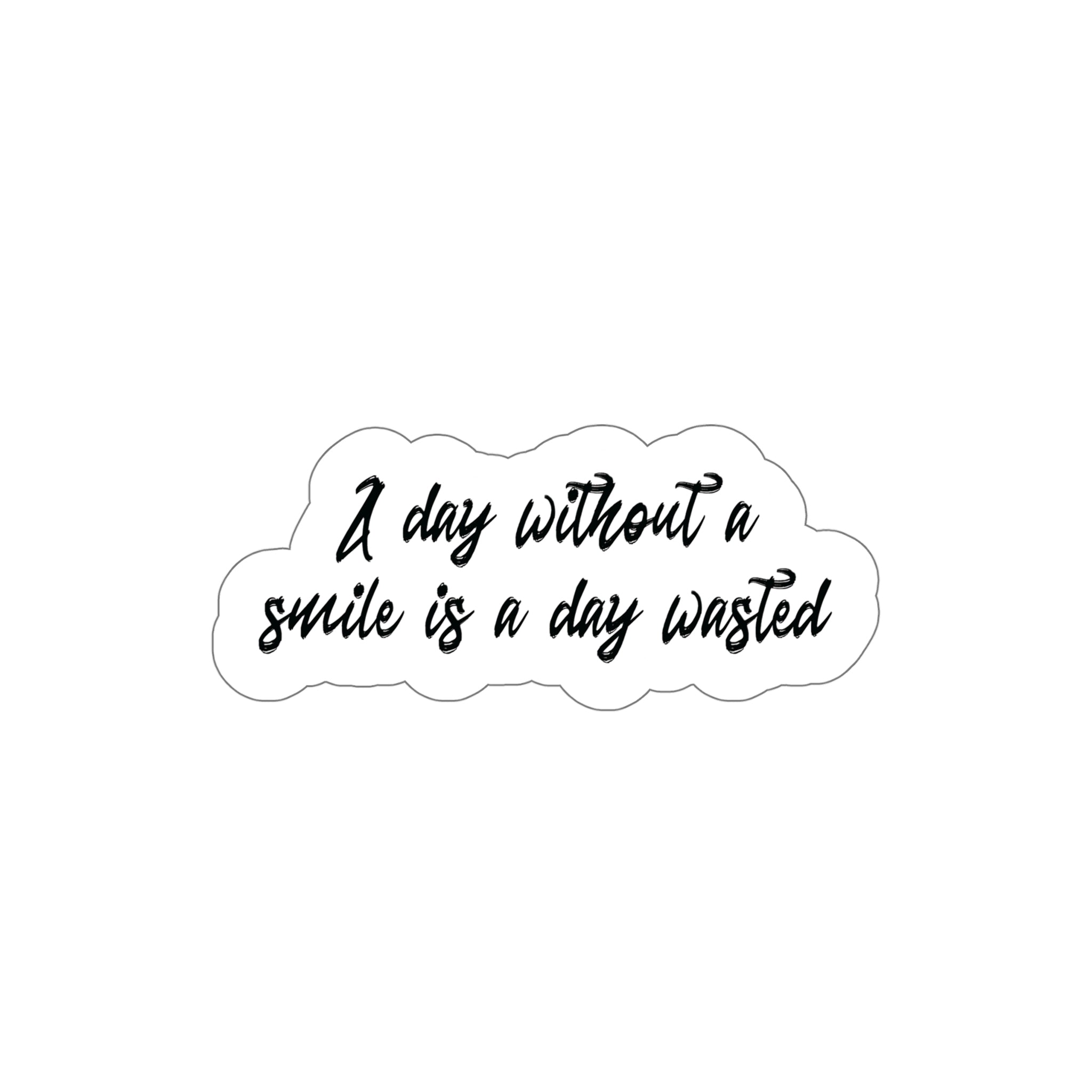 Get Smiling: A Day Without a Smile is A Day Wasted - Shop now #size_6x6-inches