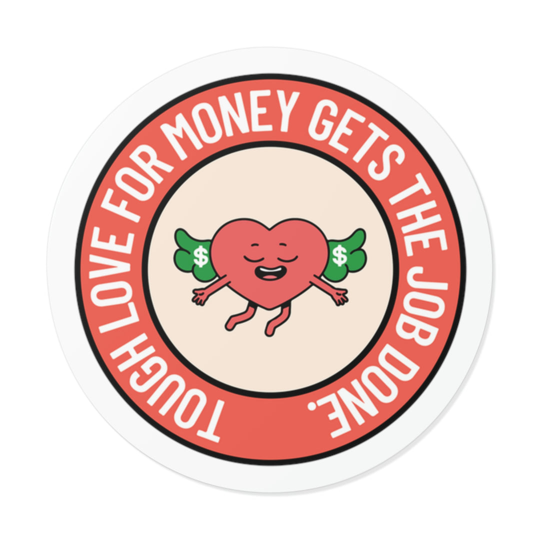 Tough love for money gets the job done sticker | Saving money sayings #size_2x2-inches