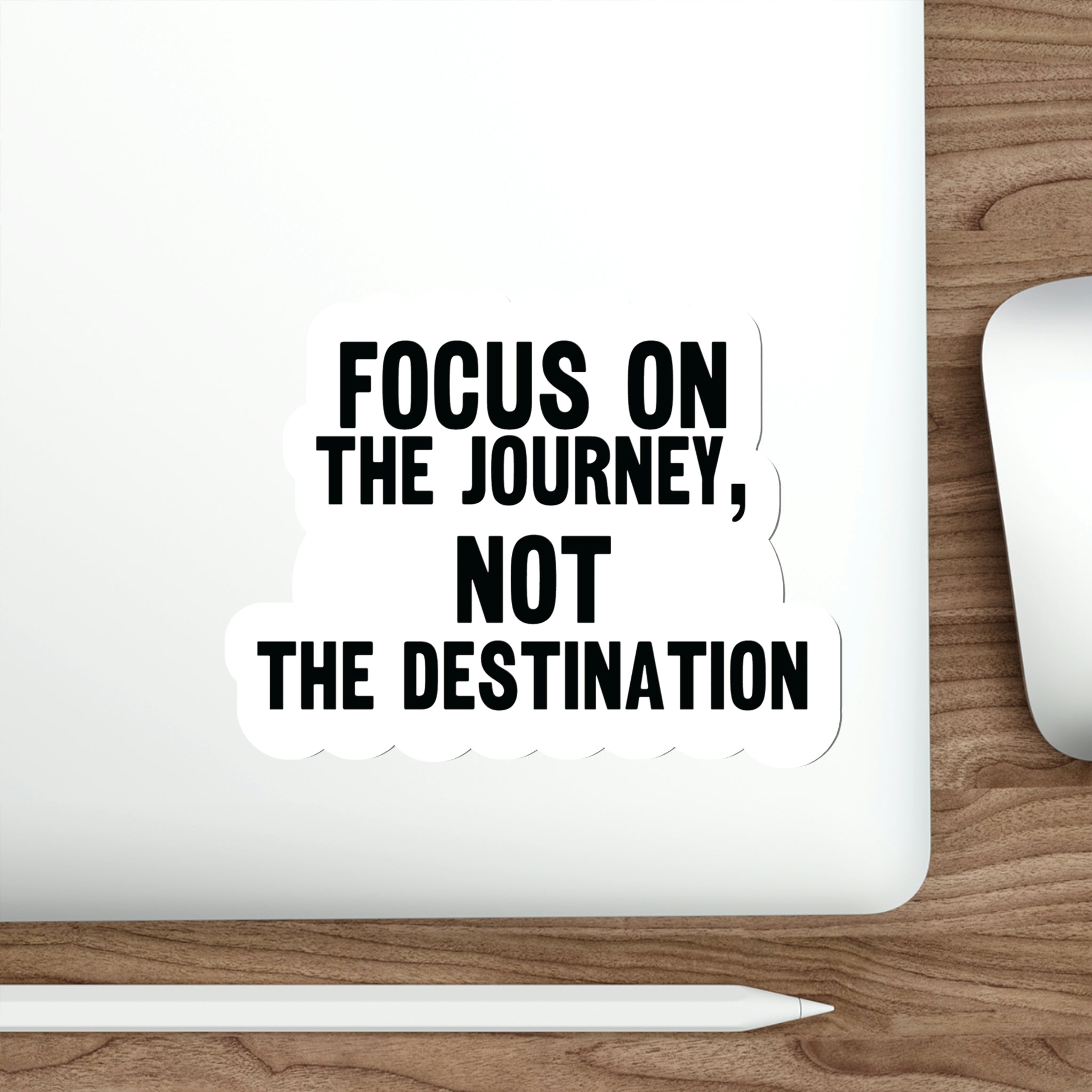 Focus on the journey not the destination: Stylish Sticker to Motivate #size_6x6-inches