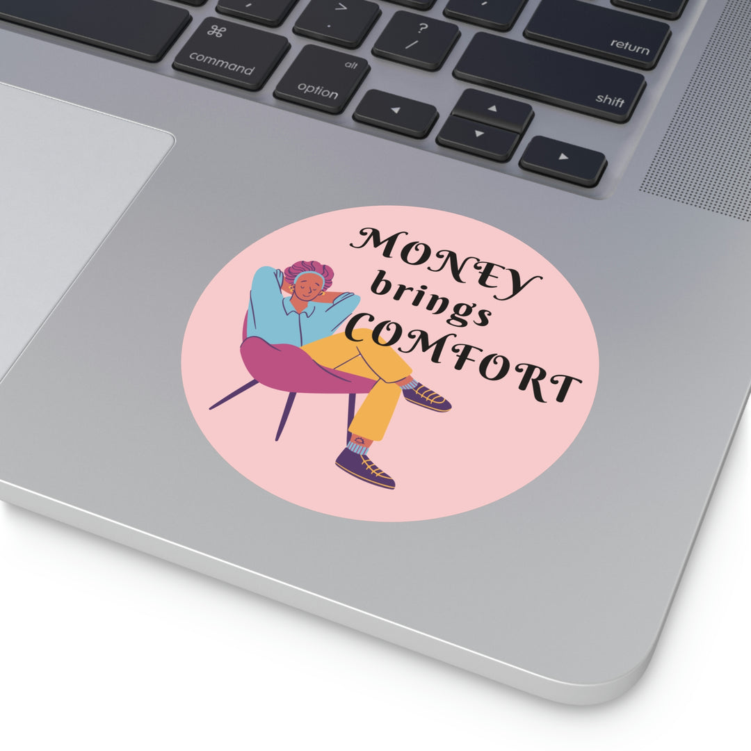 Money brings comfort sticker | Short quotes about making money #size_4x4-inches