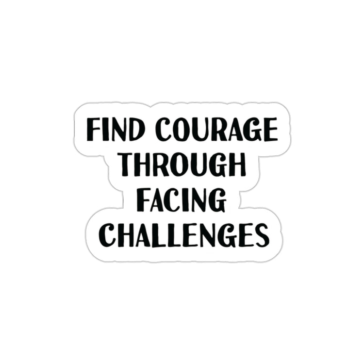 Face Challenges with Courage: Buy Sticker to Unleash Inner Strength #size_2x2-inches