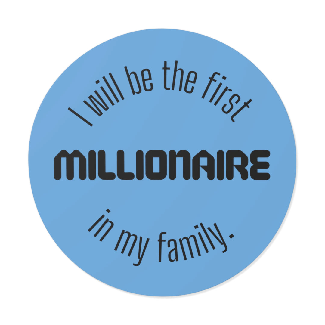 One day i will be a millionaire quotes | Shop Stickers #size_3x3-inches