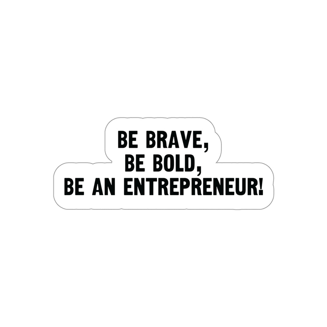 Be Brave, Bold, and Successful: Vinyl Die-Cut Sticker | Shop Now #size_4x4-inches