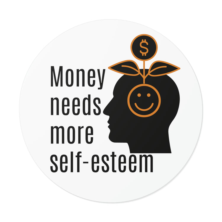 Money needs more self-esteem | Small business entrepreneur quotes #size_4x4-inches