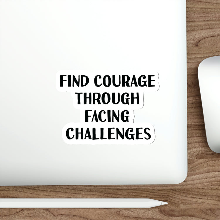 Face Challenges with Courage: Buy Sticker to Unleash Inner Strength #size_6x6-inches