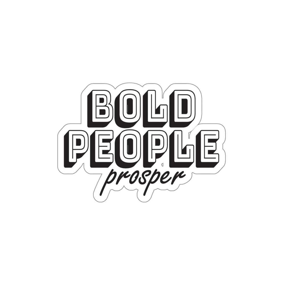 Bold people prosper quote motivational sticker #size_5x5-inches
