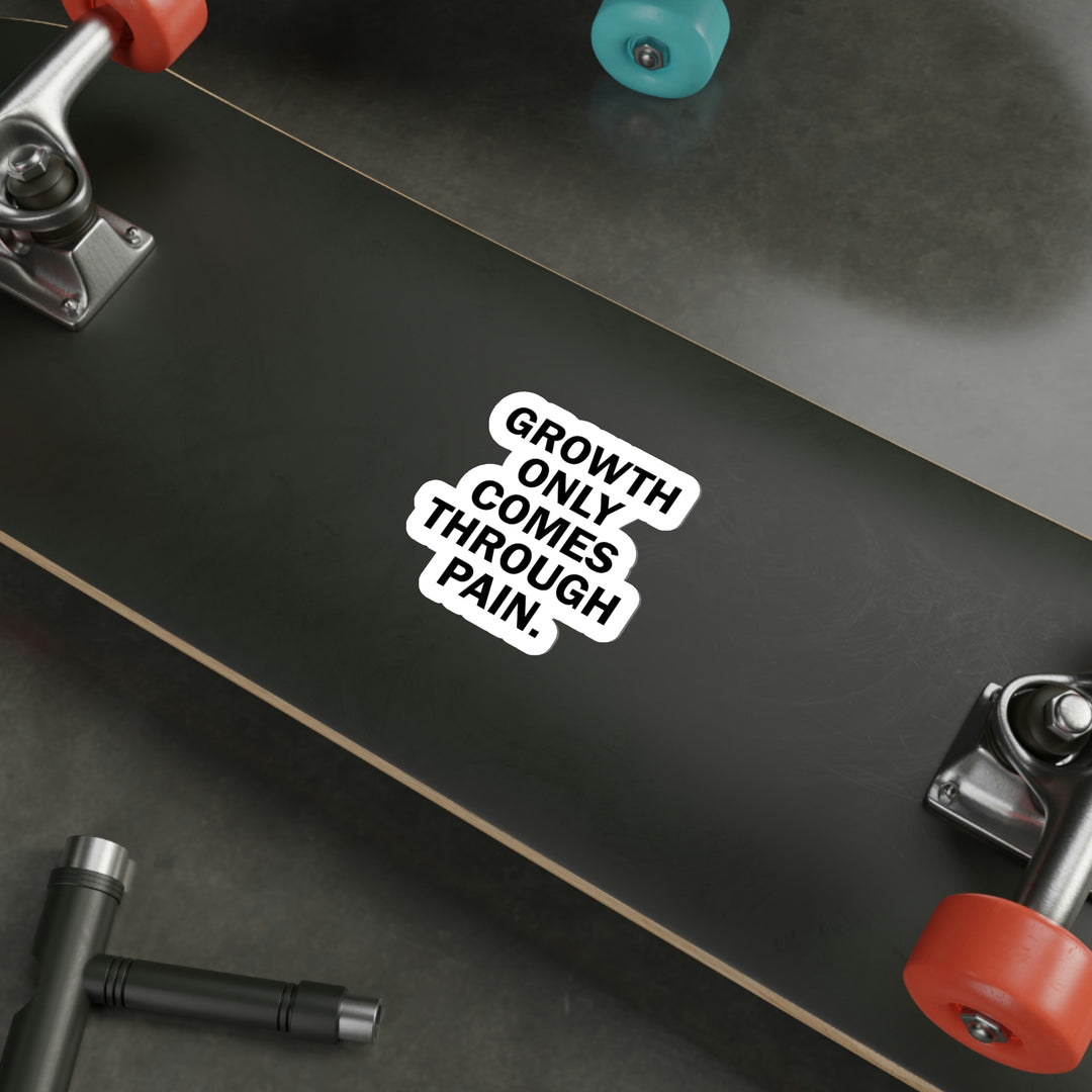 Growth only comes through pain sticker | Short deep quotes about pain #size_4x4-inches