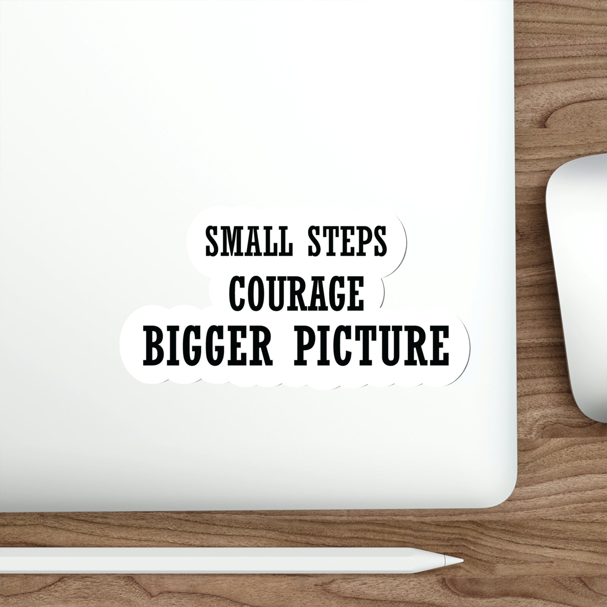 Small steps, courage, bigger picture - Shop Courage Sticker #size_6x6-inches