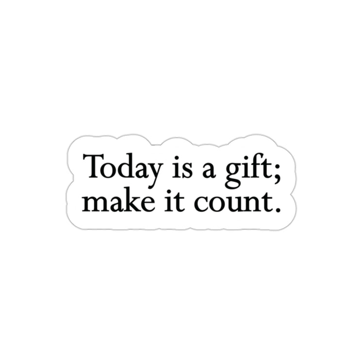 Make Today Count with Our Inspirational Sticker #size_2x2-inches